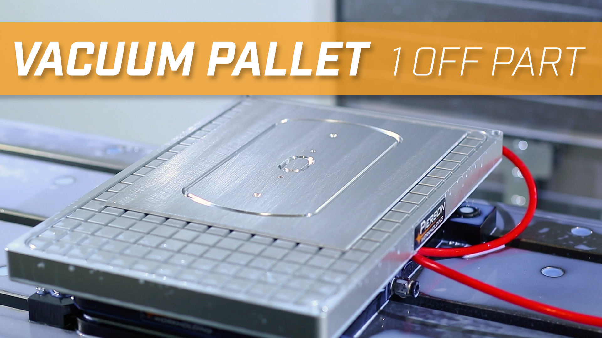 SmartVac 3 Vacuum System Pierson Workholding